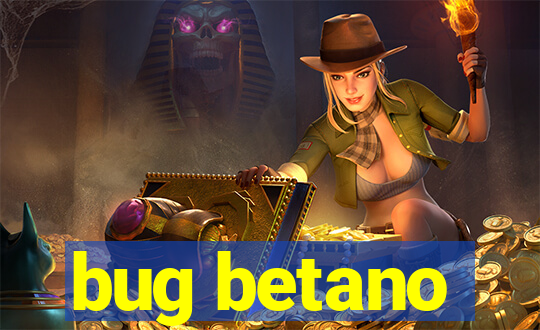 bug betano